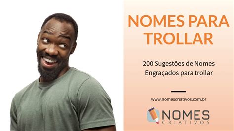 trolleos|Nomes para trollar: 200 nomes de duplo sentido engraçados